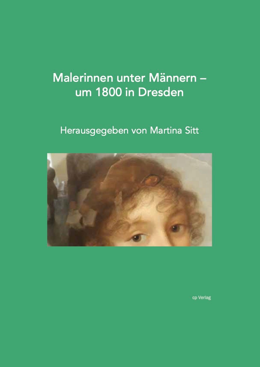 Neuerscheinung: Malerinnen unter Männern – um 1800 in Dresden